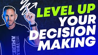 Accelerate Your Growth By Getting Better At Decision-Making