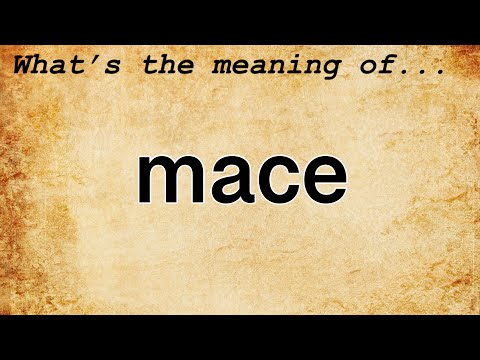 Mace Meaning : Definition of Mace