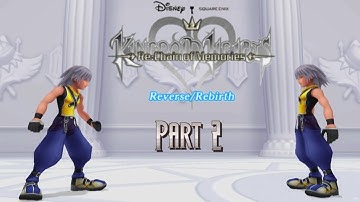 Harnessing the Darkness | Kingdom Hearts: Reverse/Rebirth | Part 2 | Proud Mode