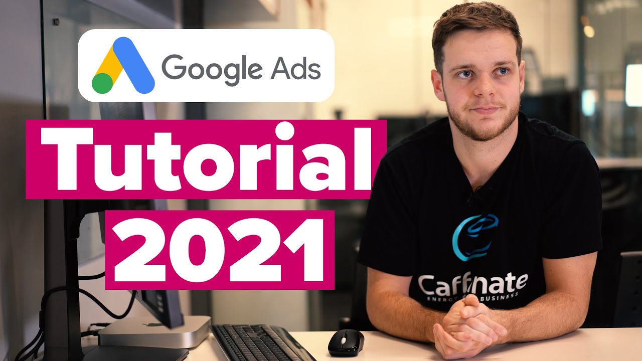 Google Ads Tutorial 2021 with Step by Step Walkthrough - YouTube