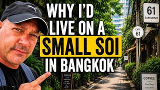 Back in Bangkok: Why I’d Live on a Small Soi