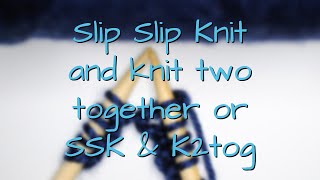 Ssk & K2tog Tutorial