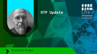 OTP Update - Rickard Green | Code BEAM Lite STO 2025