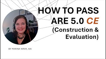 HOW TO PASS ARE 5.0 | CE | CONSTRUCTION & EVALUATION EXAM