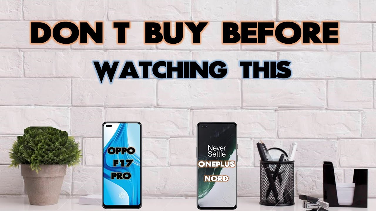 Oppo F17 Pro vs Oneplus Nord [Which is best?]