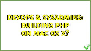 Famous DevOps & SysAdmins: Building PHP on Mac OS X? (4 Solutions!!) Wealth