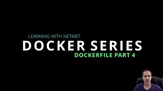 11 Docker Series - Dockerfile Part 4