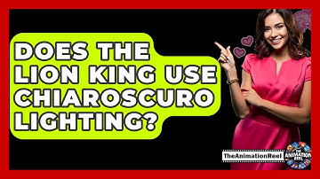 Does The Lion King Use Chiaroscuro Lighting? - The Animation Reel