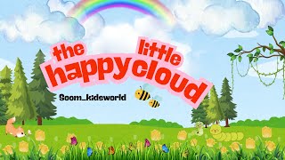 The Happy Little Cloud | Drift Away – The Magical Journey of the Happy Cloud