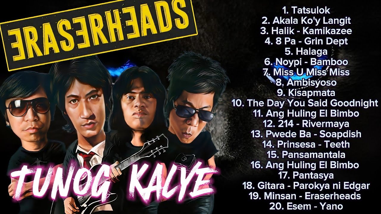 Eraserheads, Bamboo, Rivermaya, Parokya Ni Edgar, Siakol, Yano... Tunog Kalye , Batang Songs 90s