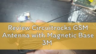 Review Circuitrocks Gsm Antenna With Magnetic Base 3M