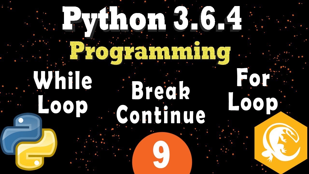 Python Loops While Loop For Loop Break Continue Python 3 Programming Tutorial Youtube