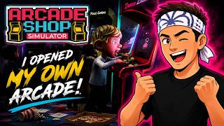 I Opened My Own Arcade! | Arcade Shop Simulator Demo