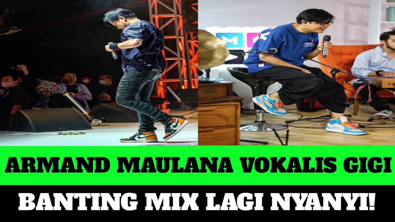 BANTING MIX VOKALIS GIGI ARMAND MAULANA !!! EMOSIONAL SAAT NYANYI LIVE ...