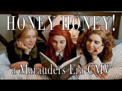 Honey Honey | Marauders Era (CMV)