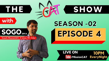The CAT Show with SoGo | Must Do CAT Questions I Season 02  I Episode 4 | IIM A | | 10PM EveryNight