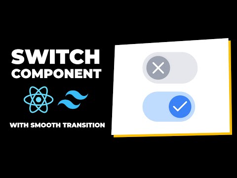 Switch Component with React and Tailwind CSS | Custom Switch Component in ReactJS