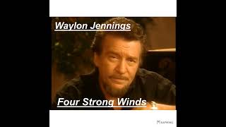 Waylon Jennings - Four Strong Winds