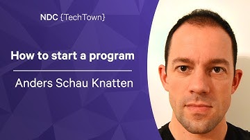 How to start a program - Anders Schau Knatten - NDC TechTown 2022 2