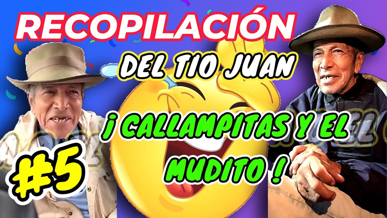 ✳️#5 RECOPILACIÓN DEL TIO JUAN😎CALLAMPITAS Y EL MUDITO🤣HISTORIA DE LA MOTO DE JUAN🤣TNT Y DOS LEONES👊