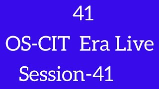 OS-CIT Session-41 | ERA LIVE | MKCL