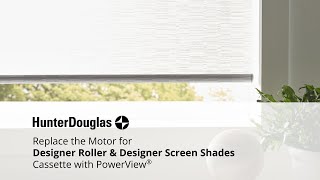 Replace the Legacy PowerView Motor for a Cassette Designer Roller or Screen Shade