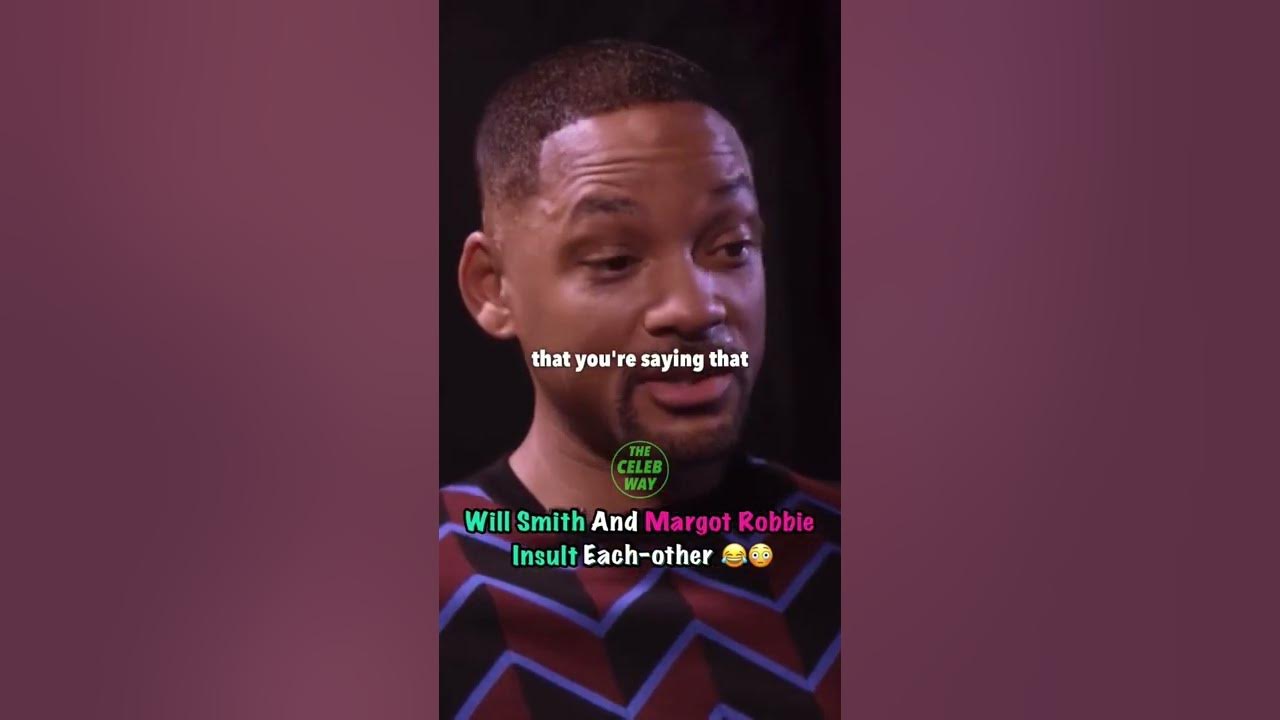 Will Smith Slept With Margot Robbie Mom “I Slept With Your Mother” Will Smith to Margot Robbie - YouTube