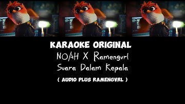 KARAOKE ORIGINAL-NOAH X Ramengvrl-Suara Dalam Kepala (by YdJ)