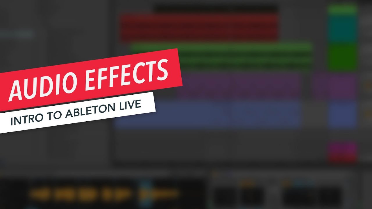 How to Use Audio Effects in Ableton Live | Part 18/25 | Erin Barra ...