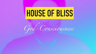 Fatima's House of Bliss - Part III (God-Consciousness)