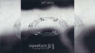 Jeff Mills – Waveform Transmission Vol. 1