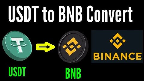 How to convert usdt to bnb on Binance / Binance usdt to bnb convert