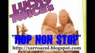 Watch Lucky Twice Hop Non Stop video