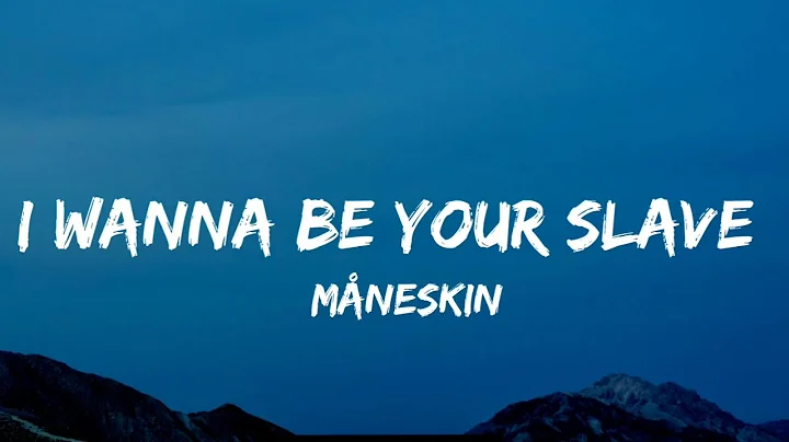Måneskin - I WANNA BE YOUR SLAVE (Lyrics)