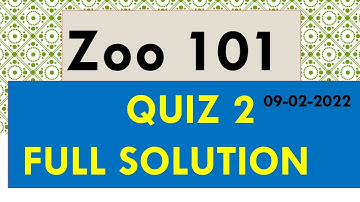 ZOO101 QUIZ 2 FULL SOLUTION_ DUE DATE 09-02-2022