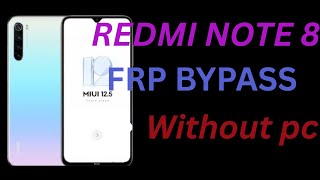 Redmi Note 8 (FRP bypass) without PC MIUI 12.5.2 Google Account Unlock