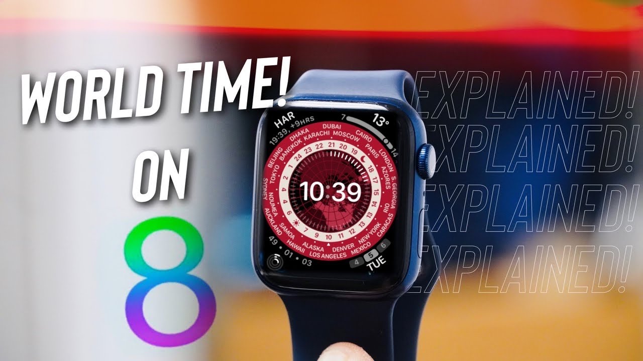 WatchOS 8 World Time Watch Face Explained YouTube WatchOS 8 World Time Watch Face Explained YouTube