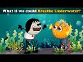 What if we could Breathe Underwater? + more videos | #aumsum #kids #science #education #children