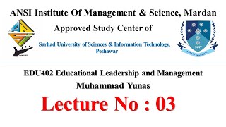 Lecture 3   EDU402 Educational Leadership and Management