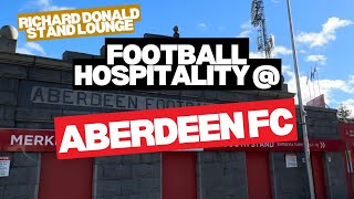 Aberdeen FC Richard Donald Stand Lounge hospitality - REVIEWED 👀