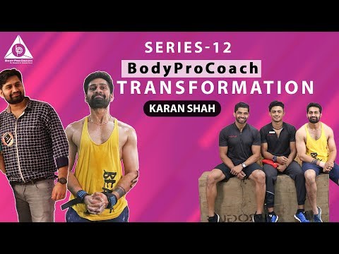 Transformation Story of Karan Shah || Series 12 || Bodyprocoach | Praveen Nair | Maahek Nair