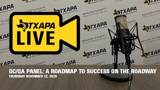 TXAPA Live: QC/QA Panel — A Roadmap to Success on the Roadway