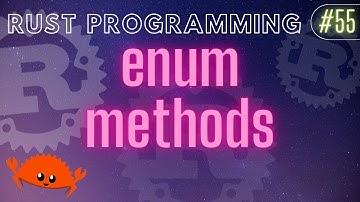 Rust Programming Tutorial #55 - enums