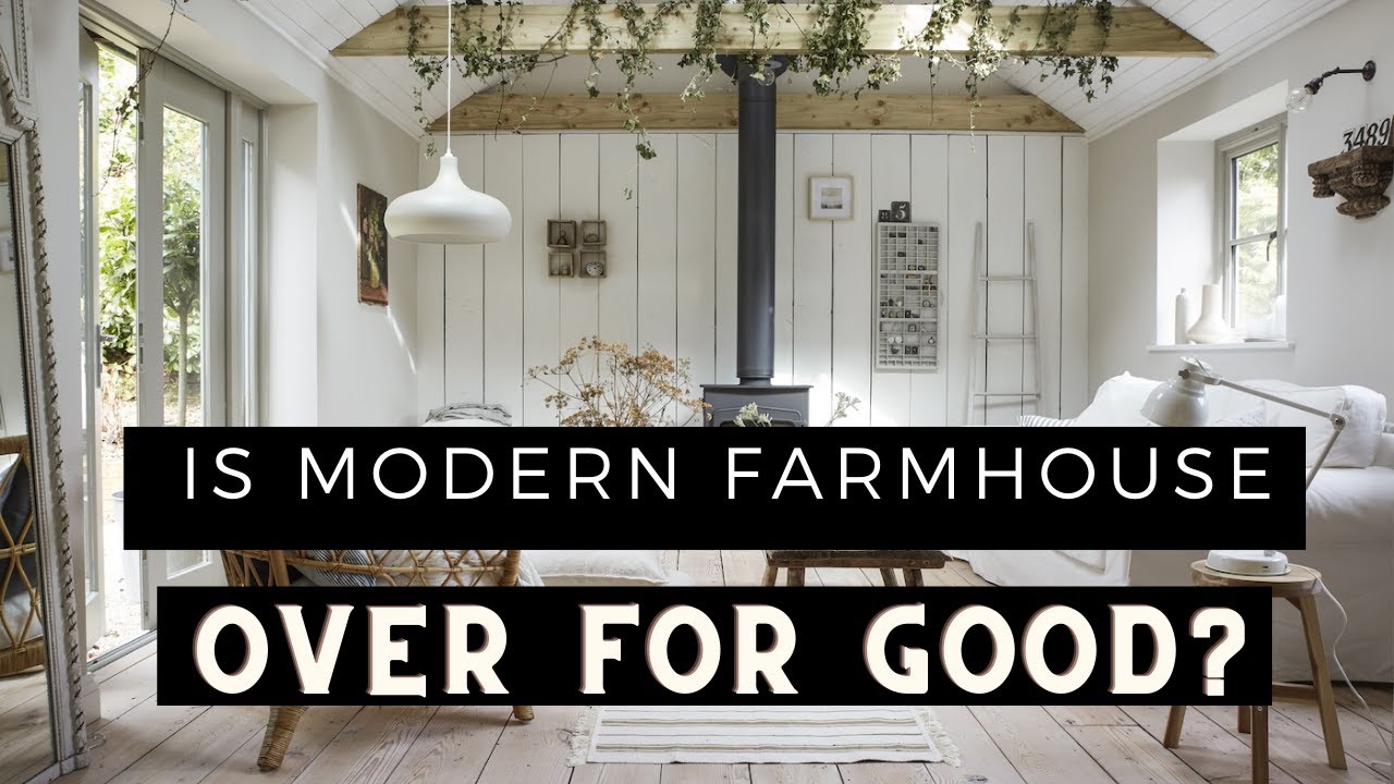 Is the MODERN FARMHOUSE movement OVER?! YouTube