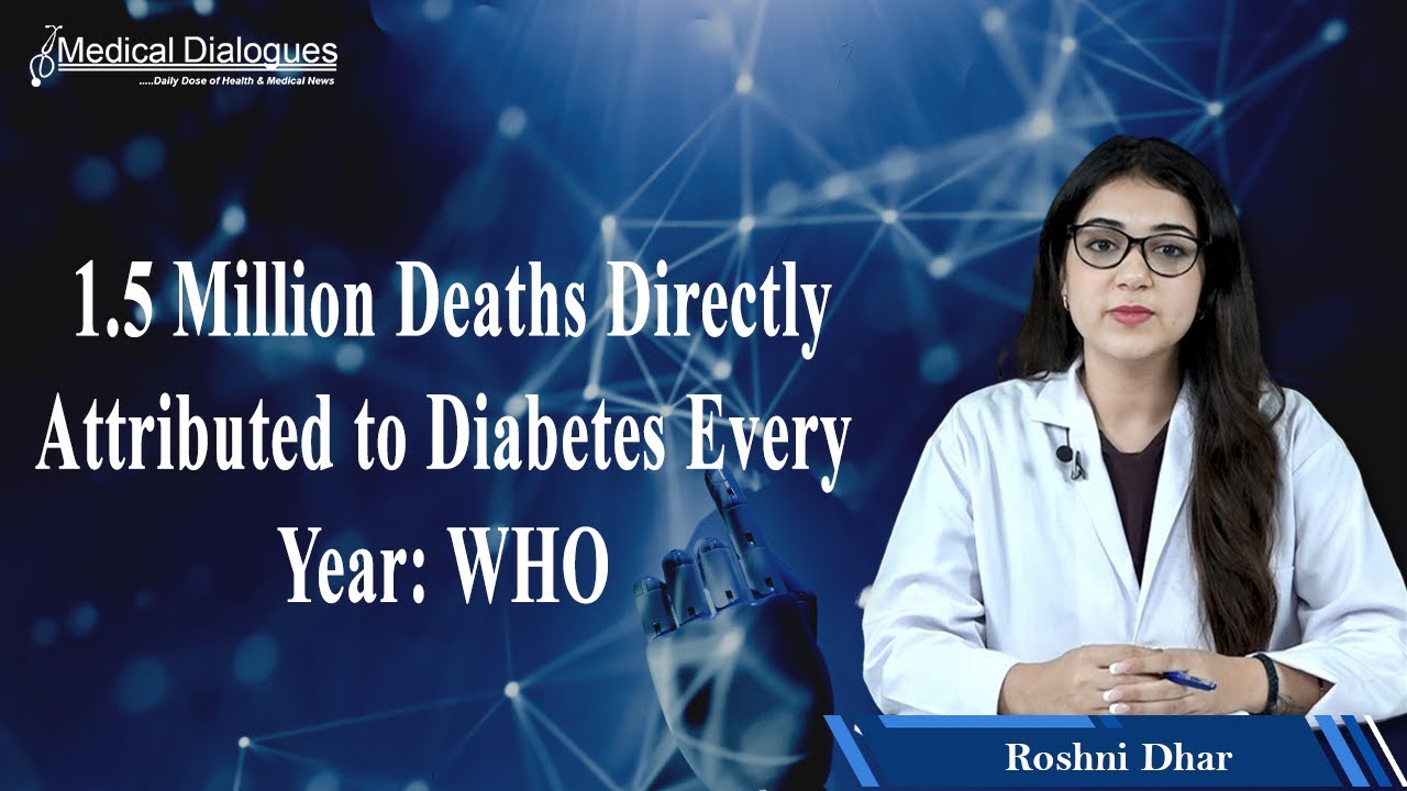 1.5 million deaths directly attributed to diabetes every year : WHO