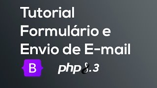 Bootstrap e PHP: Como Criar e Enviar E-mails a partir de um Formulário de Contato ( v2024 )