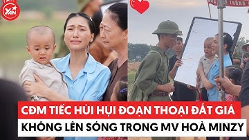Tiếc hùi hụi đoạn thoại đắt giá, không lên sóng trong MV yêu nước của Hòa Minzy #hoaminzy