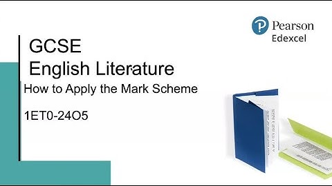 GCSE English Literature: How to Apply the Mark Scheme (2024)