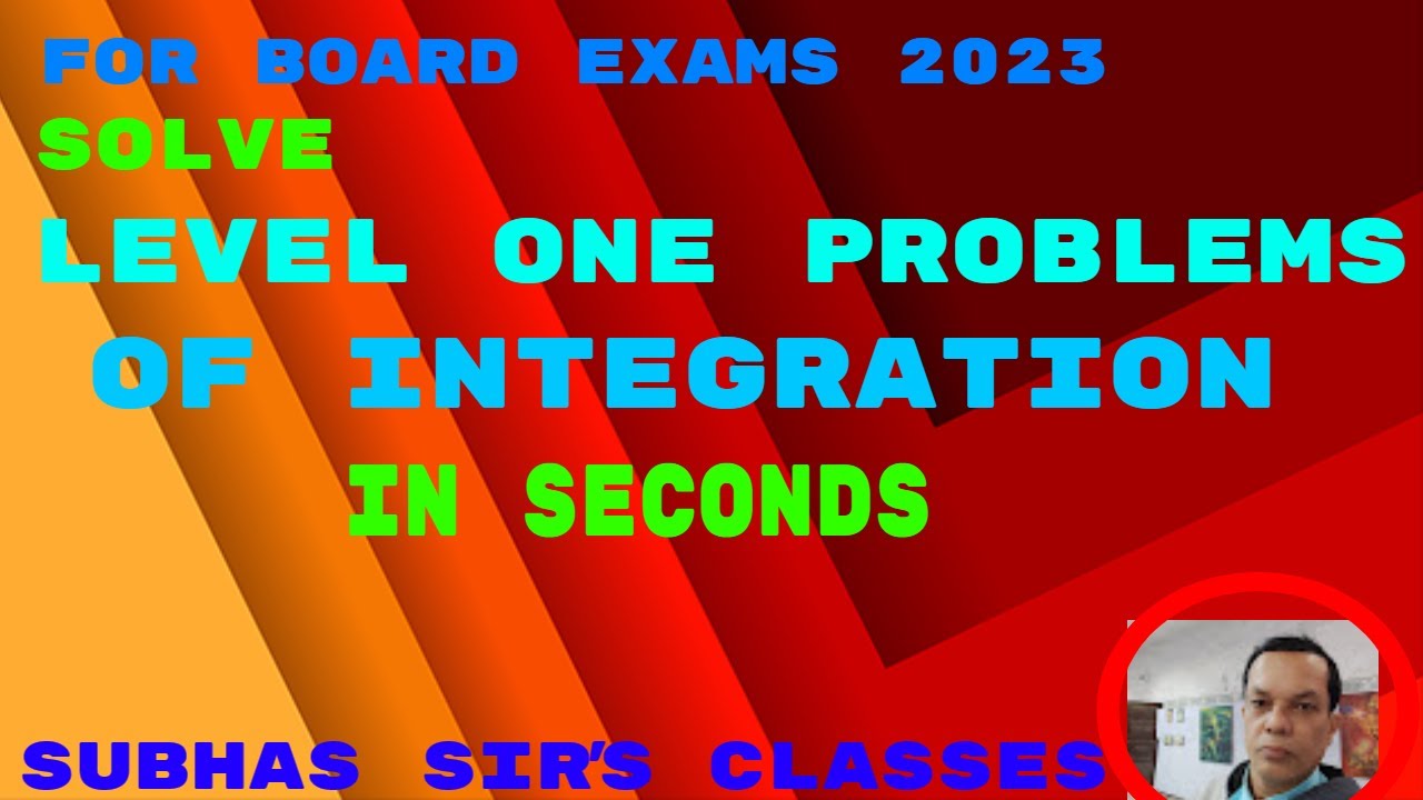 Solve Level One Problems of Integration in Seconds for 2023 - YouTube