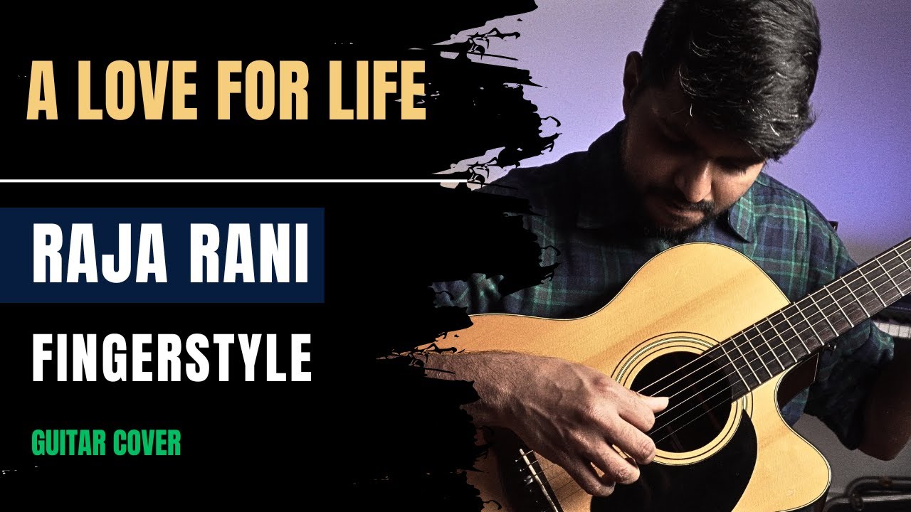 A Love for Life | Beautiful Fingerstyle Guitar Cover | Raja Rani BGM ...